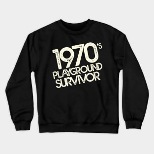 1970's Playground Survivor Crewneck Sweatshirt